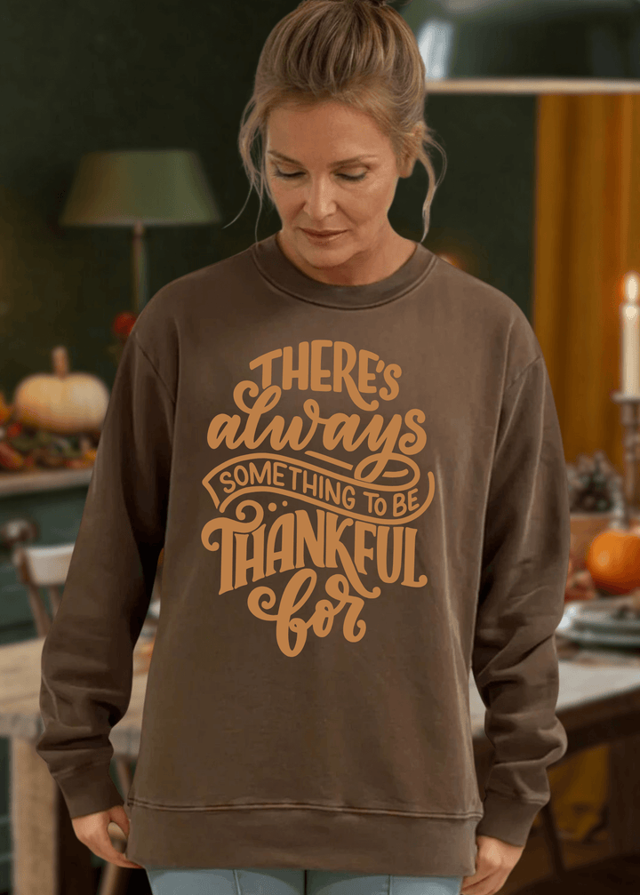 Always Thankful Sweatshirt Made in USA