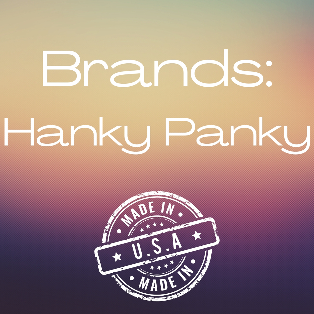 Brand: Hanky Panky | A Collection of Intimates | Panties & Lingerie | Made in USA | Classy Cozy Cool Women’s Clothing Boutique