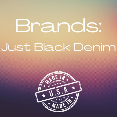 Brand: Just Black Denim Jeans | Made in the USA | Sold by Classy Cozy Cool Boutique - Where Everything in Made in America.  