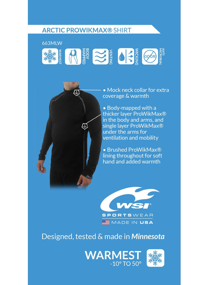 Made in USA WSI Sportswear Men's Arctic ProWikMax™ Thermal Shirt, Product Features: Will keep you warm even in temperatures from -10 to 50 degrees Body-mapped with thicker, warmer ProWikMax™ in the base of shirt and thinner ProWikMax™ in the gusset for ventilation and mobility. Mock turtleneck helps to enhance warmth Flat interior seams for comfort Designed with less bulk and added contrast stitching 4-way stretch for flexibility, durability, and comfort 