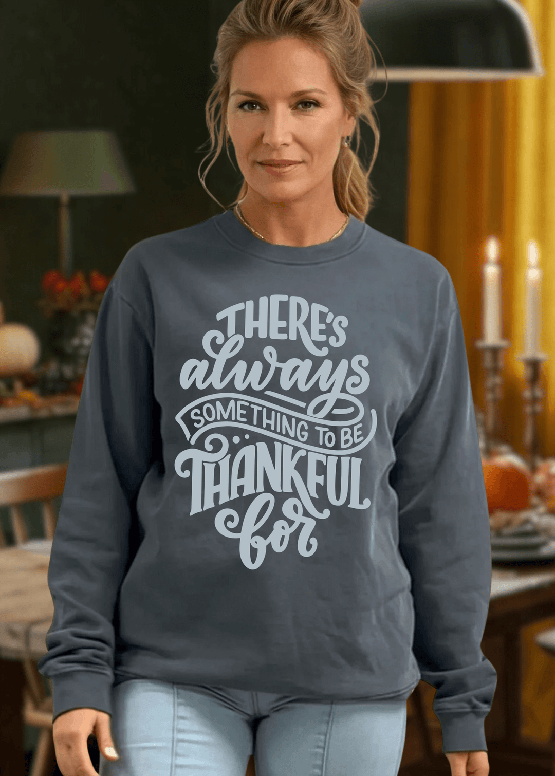 Always Thankful Sweatshirt Made in USA