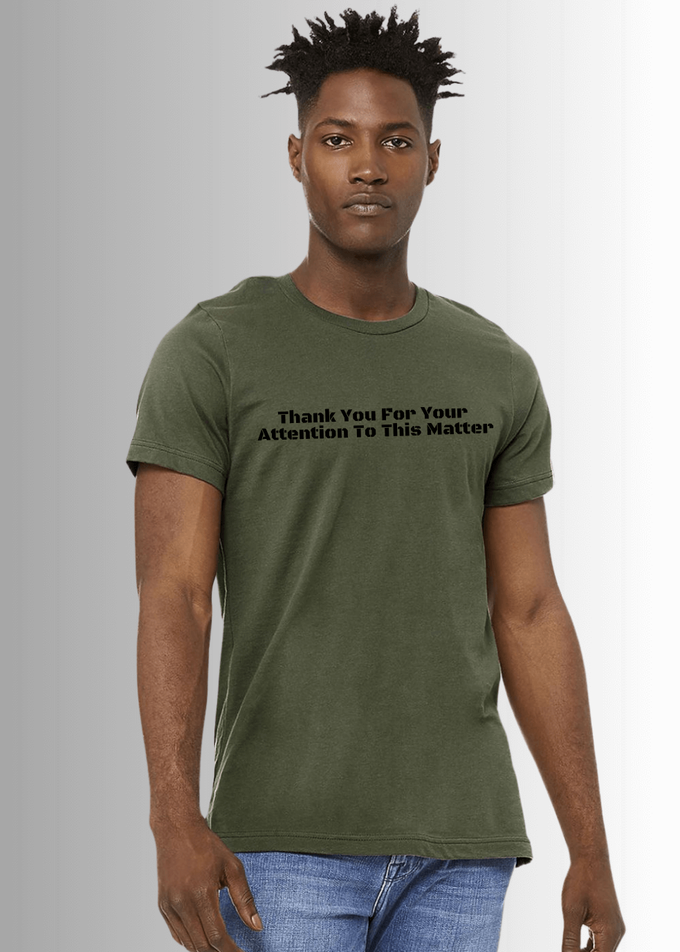 Made in USA Men's Thank You For Your ATTENTION To This Matter Cotton T-Shirt, Crew Neck, Short Sleeves, Stealth B2 Bomber Graphic, Color: Army Green or Black